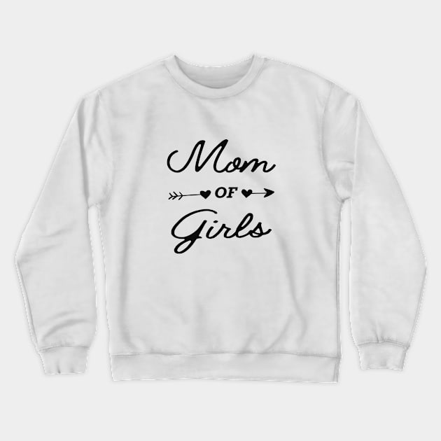 Mom of girls Crewneck Sweatshirt by KC Happy Shop